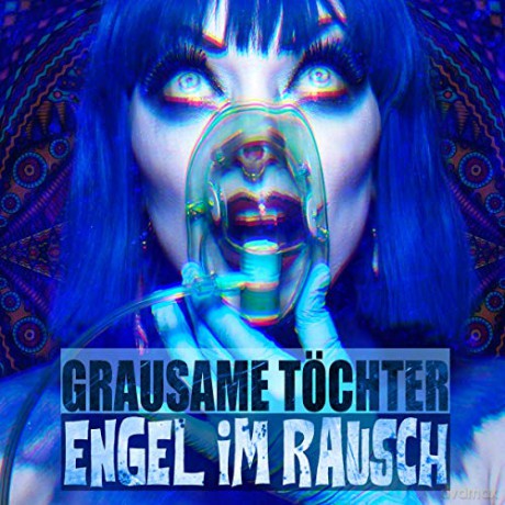 Grausame Tochter: Engel im Rausch [CD]