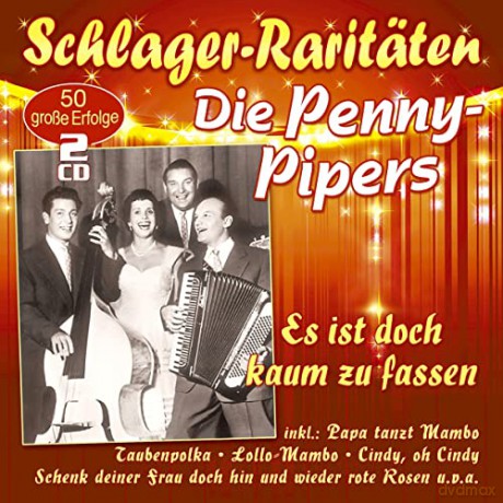 Die Penny-Pipers: Es ist doch kaum zu fassen (Schlager-Raritten) [2CD]