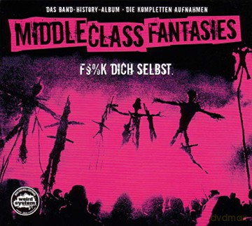 Middle Class Fantasies: F..k dich selbst [CD]