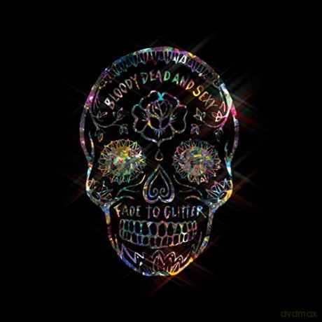 Bloody Dead And Sexy: Fade To Glitter [CD]
