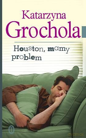 Houston, mamy problem - Katarzyna Grochola (TW) [KSIĄŻKA]