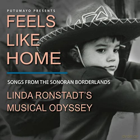 Putumayo Presents: Linda Ronstadt: Feels Like Home: Songs From The Sonoran Borderland [CD]