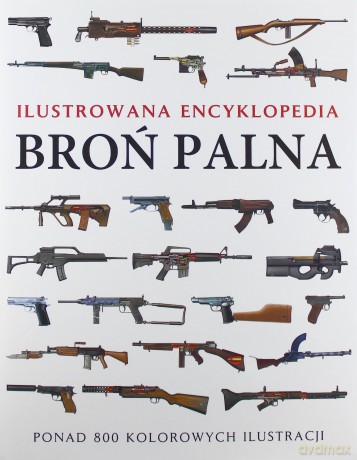 Ilustrowana encyklopedia. Broń palna - Martin J. Dougherty [KSIĄŻKA]