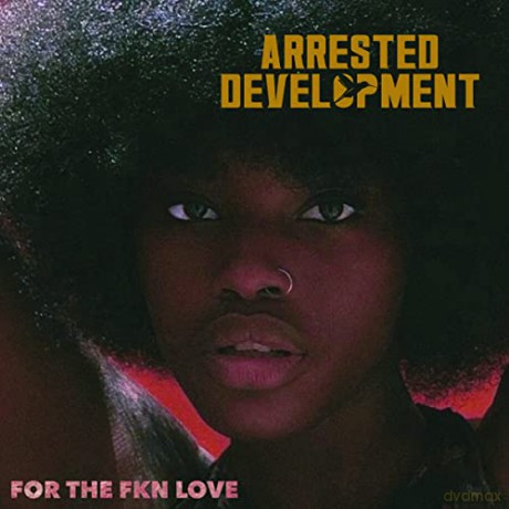 Arrested Development: For The Fkn Love [CD]