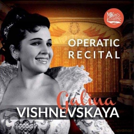 Galina Vishnevskaya - Operatic Recital [CD]