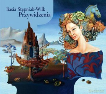 Basia Stępniak-Wilk: Przywidzenia [CD]