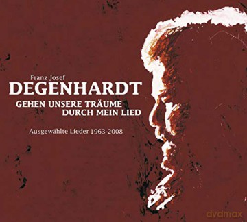 Franz Josef Degenhardt: Gehen unsere Trume durch mein Lied [4CD]