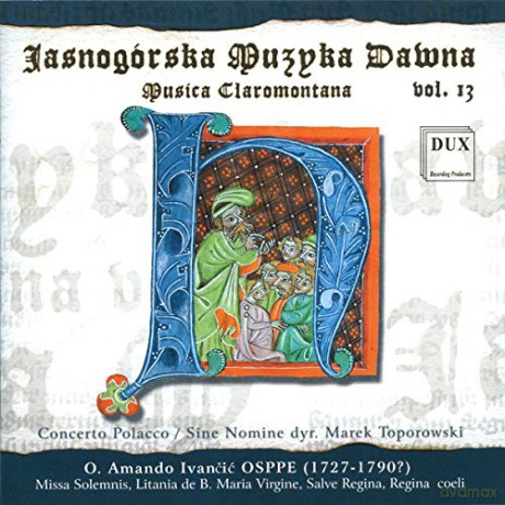Amandus Ivancic (1727-1758): Geistliche Barockmusik aus Polen - Musica Claromontana Vol.13 [CD]