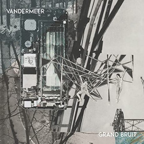 Vandermeer: Grand Bruit [CD]