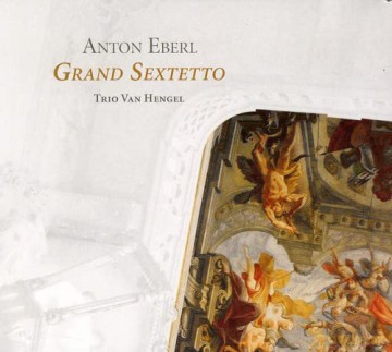 Anton Eberl (1765-1807): Grand Sextetto op.47 [CD]