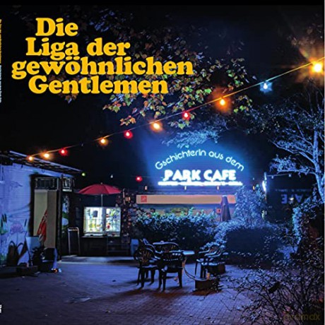Die Liga Der Gewohnlichen Gentlemen: Gschichterln aus dem Park Caf [CD]