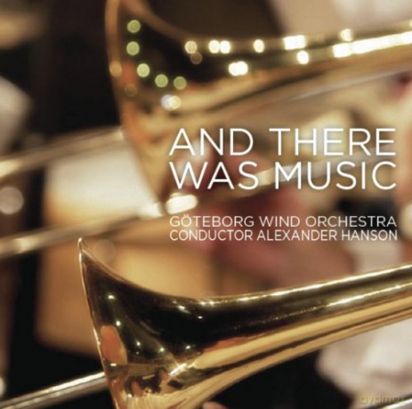 Gśteborg Wind Orchestra - And There Was Music [CD]