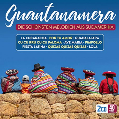 Los Trovadores Sudamericanos: Guantanamera: Die schśnsten Melodien aus Sudamerika [2CD]