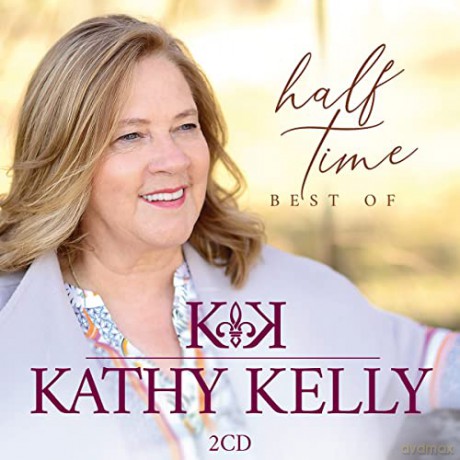 Kathy Kelly: Half Time-Best Of [2CD]