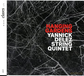 Yannick Delez: Hanging Gardens [CD]