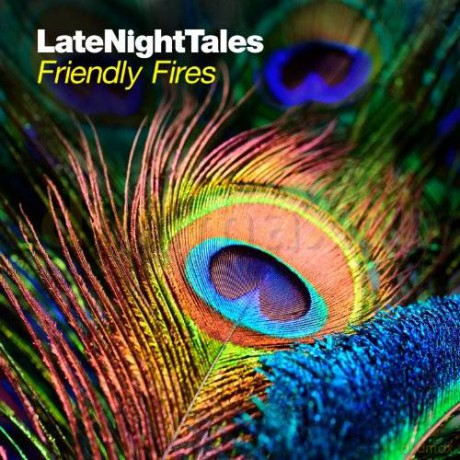 Late Night Tales: Friendly Fires [CD]