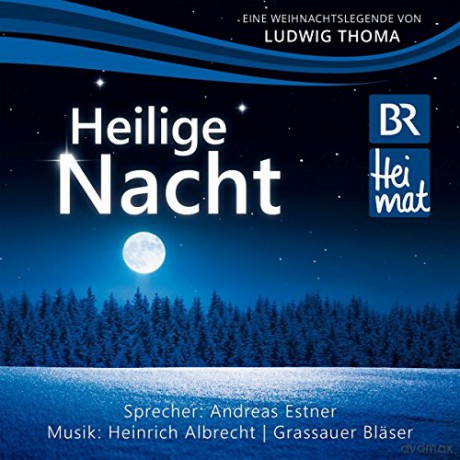 Heilige Nacht: Eine Weihnachtslegende von Ludwig Thoma [CD]