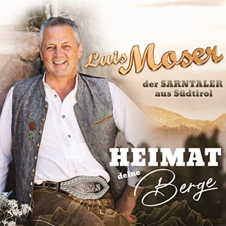 Luis Moser: Heimat Deine Berge [CD]