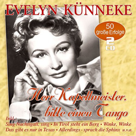 Evelyn Kunneke: Herr Kapellmeister, bitte einen Tango - 50 Erfolge [2CD]