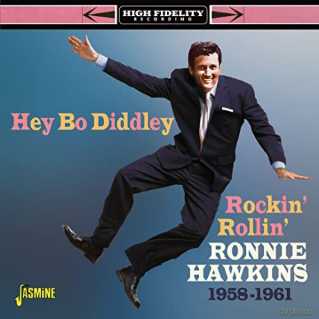 Ronnie Hawkins: Hey Bo Diddley! Rockin' Rollin' Ronnie Hawkins 1958-1961 [CD]