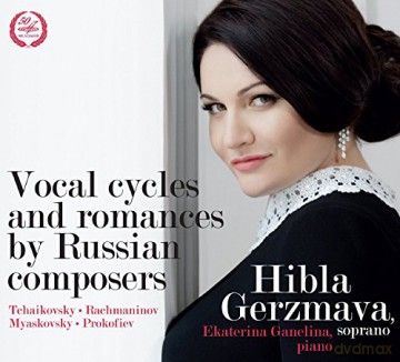 Peter Iljitsch Tschaikowsky (1840-1893): Hibla Gerzmava - Vocal Cycles and Romances by Russian Composers [CD]