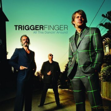 Triggerfinger: All This Dancin' Around (PL) [CD]