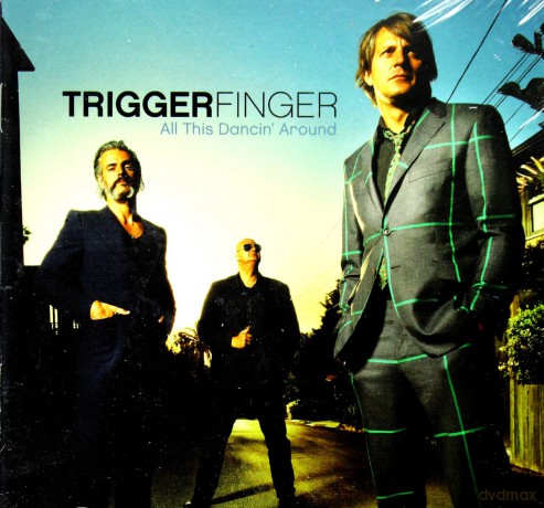 Triggerfinger: All This Dancin' Around (PL) [CD]