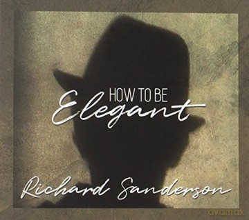 Richard Sanderson: How To Be Elegant [CD]