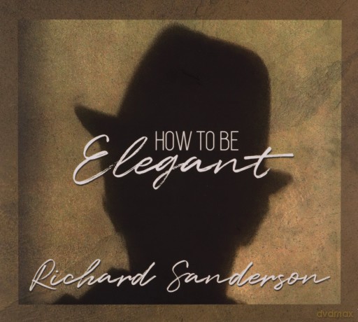 Richard Sanderson: How To Be Elegant [CD]