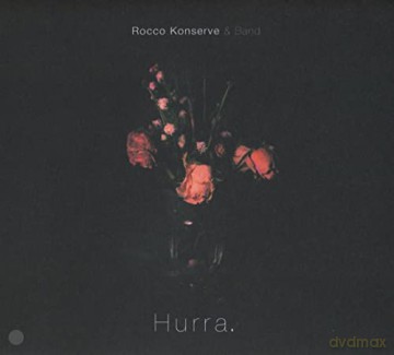 Rocco Konserve: Hurra. [CD]