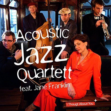 Acoustic Jazz Quartett: I Thought About You [CD]