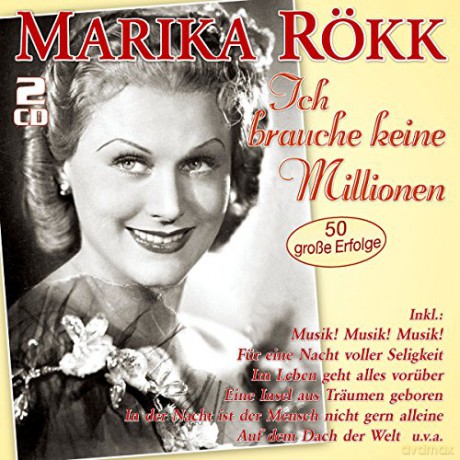 Marika Rokk: Ich brauche keine Millionen: 50 groe Erfolge [2CD]