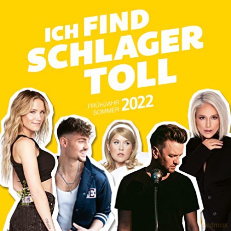 Ich find Schlager toll - Fruhjahr/Sommer 2022 [2CD]
