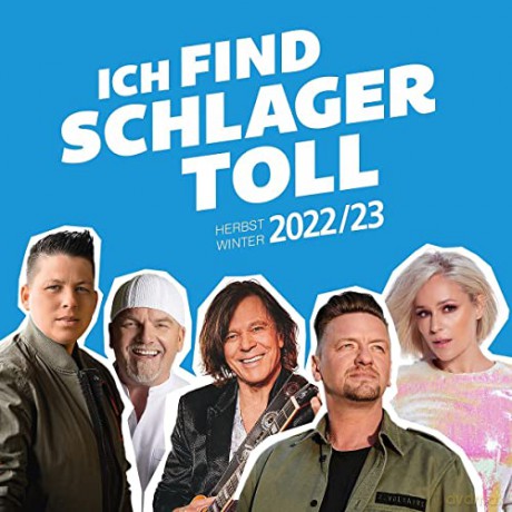 Ich find Schlager toll - Herbst/Winter 2022/23 [2CD]