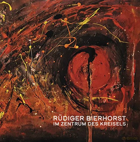 Rudiger Bierhorst: Im Zentrum des Kreisels [CD]