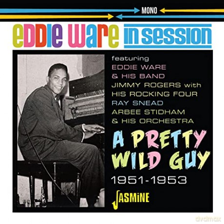 Eddie Ware: In Session: A Pretty Wild Guy [CD]