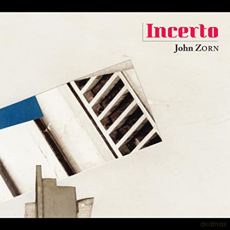 John Zorn: Incerto [CD]