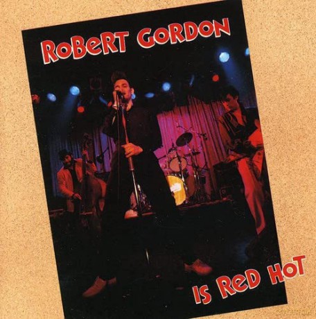 Robert Gordon: Is Red Hot [CD]