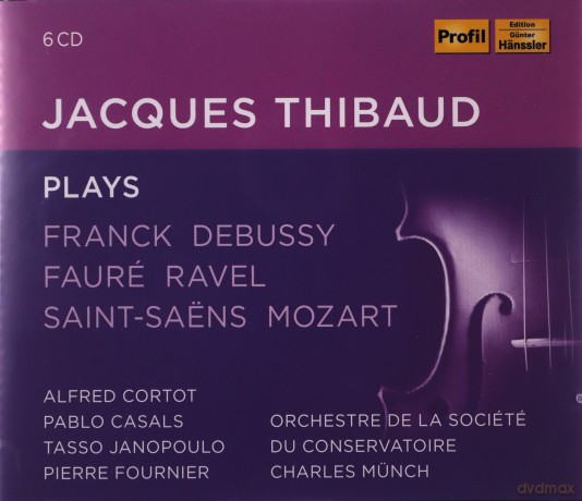 Cesar Franck (1822-1890): Jacques Thibaud plays Franck,Debussy,Faure,Ravel,Saint-Saens,Mozart [6CD]