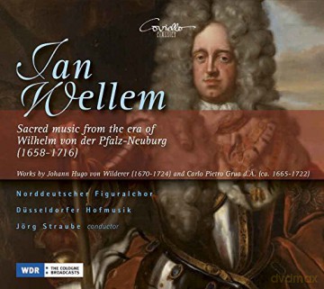 Johann Hugo von Wilderer (1670-1724): Jan Wellem - Musik der ra Johann Wilhelm von Pfalz-Neuburg [CD]