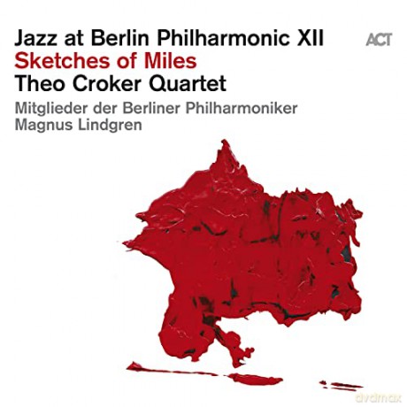 Theo Croker: Jazz At Berlin Philharmonic XII: Sketches Of Miles [2CD]