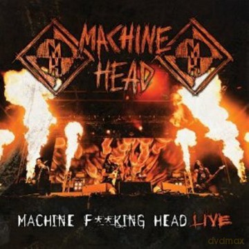 Machine Head: Machine F**King Head Live [2CD]