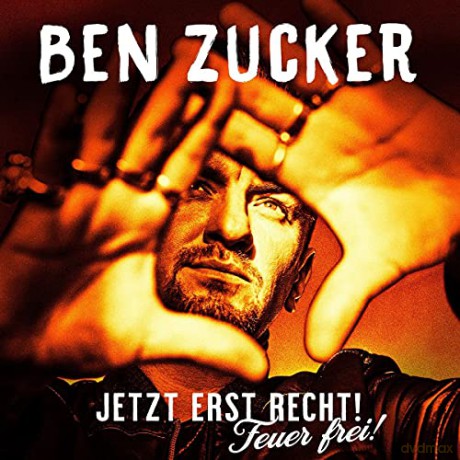Ben Zucker: Jetzt erst recht! Feuer frei! [CD]