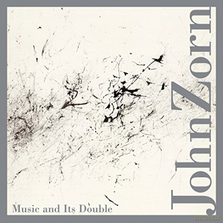 John Zorn: John Zorn (Music and Its Double) [CD]