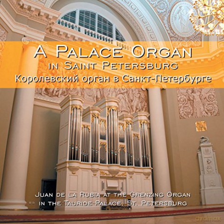 Juan de la Rubia - A Palace Organ in Saint Petersburg [CD]