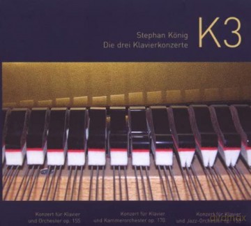 Stephan Konig: K3 - Die drei Klavierkonzerte [CD]