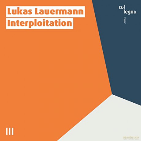Lukas Lauermann: Kammermusik Interploitation [CD]
