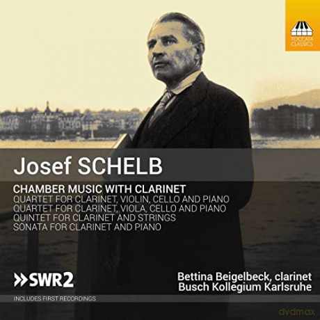 Josef Schelb (1894-1977): Kammermusik mit Klarinette [CD]
