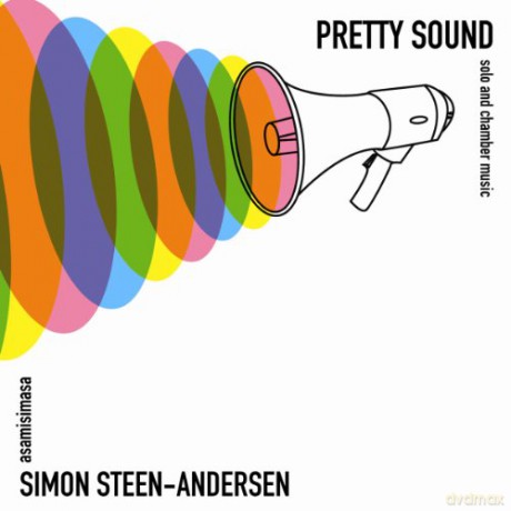 Simon Steen-Andersen: Kammermusik Pretty Sound [CD]