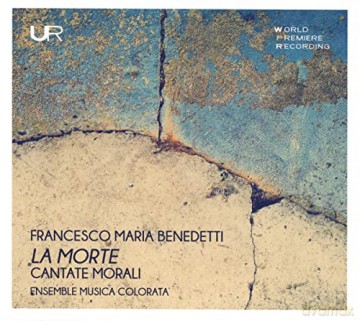 Francesco Maria Benedetti (1693-1746): Kantate La Morte [CD]